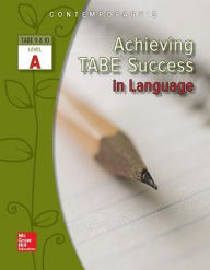 Title: Achieving TABE Success in Language, TABE 9 and 10 Level A, Author: Contemporary