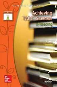 Title: Achieving TABE Success in Reading, TABE 9 and 10 Level A - Reader, Author: Contemporary