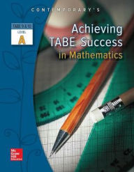 Title: Achieving TABE Success In Mathematics, Level A Workbook / Edition 1, Author: McGraw Hill