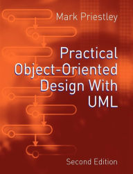 Title: Practical Object-Oriented Design Using UML / Edition 2, Author: Mark Priestley