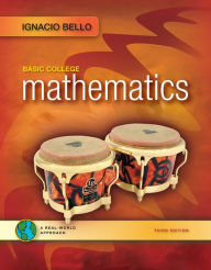 Title: Basic College Mathematics / Edition 3, Author: Ignacio Bello