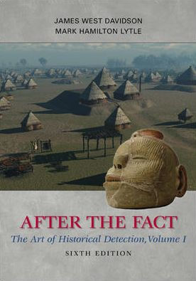 After the Fact: The Art of Historical Detection, Volume I / Edition 6