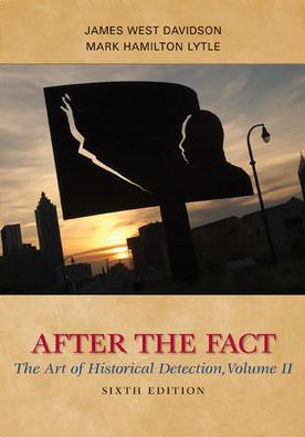 After the Fact: The Art of Historical Detection, Volume II / Edition 6