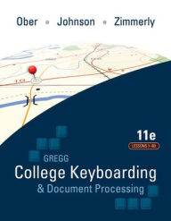 Title: Gregg College Keyboarding & Document Processing (GDP); Lessons 1-60 text / Edition 11, Author: Scot Ober