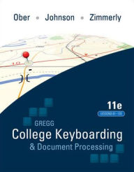 Title: Gregg College Keyboading & Document Processing (GDP); Lessons 61-120 text / Edition 11, Author: Jack E. Johnson
