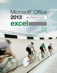 Title: Microsoft Office Excel 2013 Complete: In Practice / Edition 1, Author: Randy Nordell