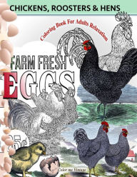Title: Chickens, Roosters and Hens coloring book for adults: Relaxation, Author: Color Me Vintage