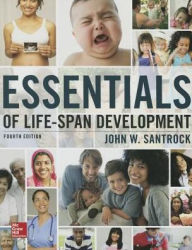 Title: Essentials of Life-Span Development / Edition 4, Author: John W. Santrock