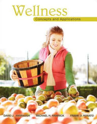 Title: Wellness: Concepts and Applications / Edition 8, Author: David Anspaugh