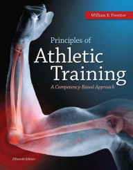 Title: Principles of Athletic Training: A Competency-Based Approach / Edition 15, Author: William Prentice
