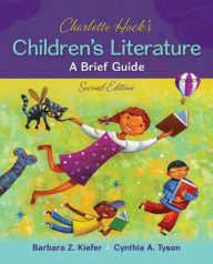 Title: Charlotte Huck's Children's Literature: A Brief Guide / Edition 2, Author: Cynthia Tyson Professor