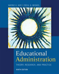 Title: Educational Administration: Theory, Research, and Practice / Edition 9, Author: Wayne K. Hoy