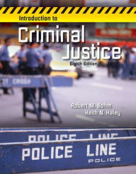 Title: Introduction To Criminal Justice / Edition 8, Author: Robert M Bohm