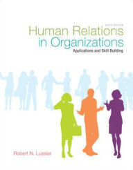 Title: Human Relations in Organizations: Applications and Skill Building / Edition 9, Author: Robert Lussier