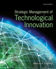Title: Strategic Management of Technological Innovation / Edition 4, Author: MELISSA SCHILLING