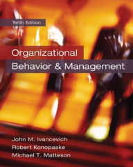 Title: Organizational Behavior And Management / Edition 10, Author: John M Ivancevich