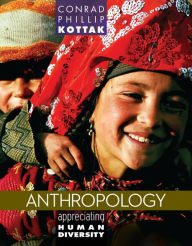 Title: Anthropology: Appreciating Human Diversity / Edition 15, Author: Conrad Kottak