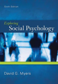 Title: Exploring Social Psychology / Edition 6, Author: David Myers