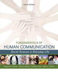 Title: Fundamentals of Human Communication: Social Science in Everday Life / Edition 4, Author: Margaret H. DeFleur Associate Dean for Graduate Studies and Research