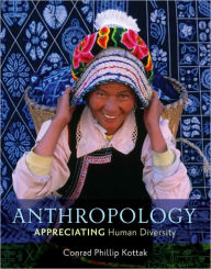 Title: Anthropology: Appreciating Human Diversity / Edition 14, Author: Conrad Kottak