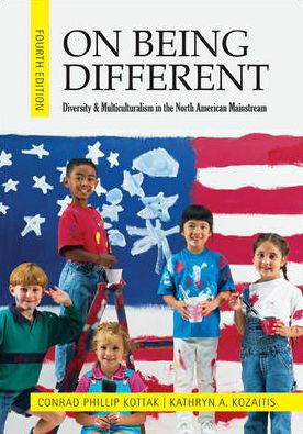 On Being Different: Diversity and Multiculturalism in the North American Mainstream / Edition 4