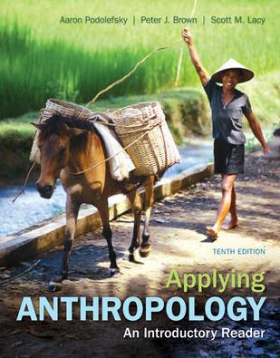 Applying Anthropology: An Introductory Reader / Edition 10