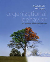 Title: Organizational Behavior: Key Concepts, Skills & Best Practices / Edition 5, Author: Angelo Kinicki