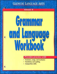 Title: Glencoe Language Arts Grammar and Language Workbook Grade 6, Author: McGraw-Hill Education