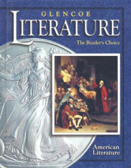 Title: Glencoe Literature: The Reader's Choice, Course Six, American Literature, Student Edition / Edition 1, Author: McGraw-Hill Education