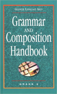 Title: Grammar and Composition Handbook: Grade 9 (Glencoe Language Arts Series), Author: McGraw-Hill Education