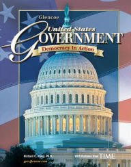 Title: United States Government; Democracy in Action, Student Edition / Edition 2, Author: McGraw-Hill Education