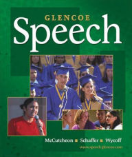 Title: Glencoe Speech, Student Edition / Edition 3, Author: James Schaffer