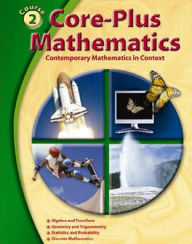 Title: Core-Plus Mathematics: Contemporary Mathematics In Context, Course 2, Student Edition / Edition 1, Author: McGraw-Hill Education