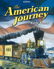 Title: The American Journey: Early Years / Edition 3, Author: McGraw Hill