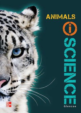 Glencoe Life iScience Module H: Animals, Grade 7, Student Edition / Edition 1
