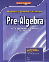 Title: Pre-Algebra, Homework Practice Workbook / Edition 1, Author: McGraw-Hill Education