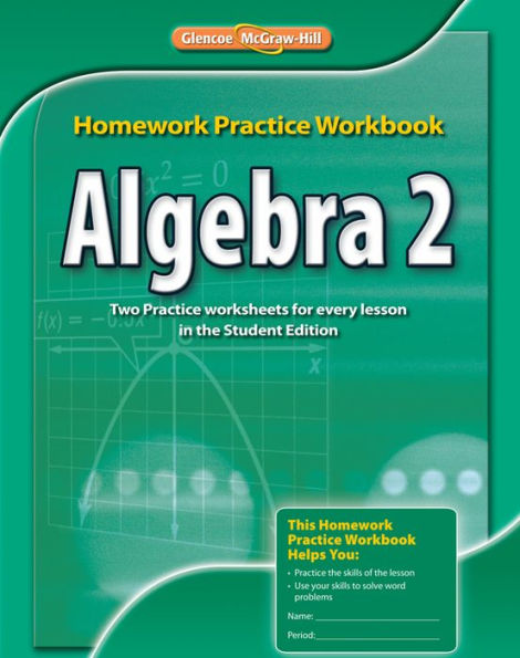 Algebra 2, Homework Practice Workbook / Edition 1