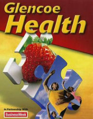 Title: Glencoe Health Student Edition 2011 / Edition 1, Author: McGraw Hill