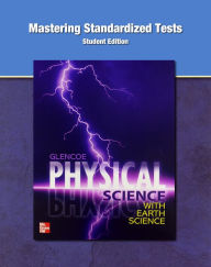Title: Physical Science with Earth Science, Mastering Standardized Tests, Student Edition / Edition 1, Author: McGraw Hill