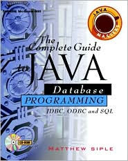 The Complete Guide to Java Database Programming (Java Masters Series)