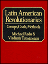 Title: Latin American Revolutionaries: Group, Goals, Methods, Author: Michael Radu