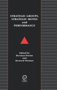 Title: Strategic Groups, Strategic Moves and Performance, Author: Herman Daems