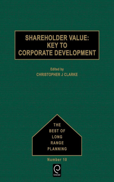 Shareholder Value: Key to Corporate Development / Edition 1