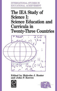 Title: IEA Study of Science: Science Education and Curricula in Twenty-three Countries / Edition 1, Author: Malcolm J. Rosier