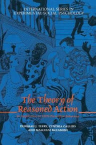 Title: The Theory of Reasoned Action: Its application to AIDS-Preventive Behaviour / Edition 1, Author: Cynthia Gallois