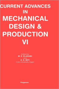 Title: Current Advances in Mechanical Design and Production VI, Author: M.E. Elarabi