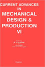 Current Advances in Mechanical Design and Production VI