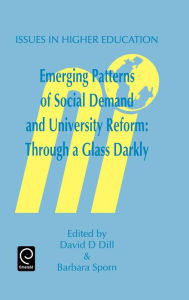 Title: Emerging Patterns of Social Demand and University Reform: Through a Glass Darkly, Author: David D. Dill