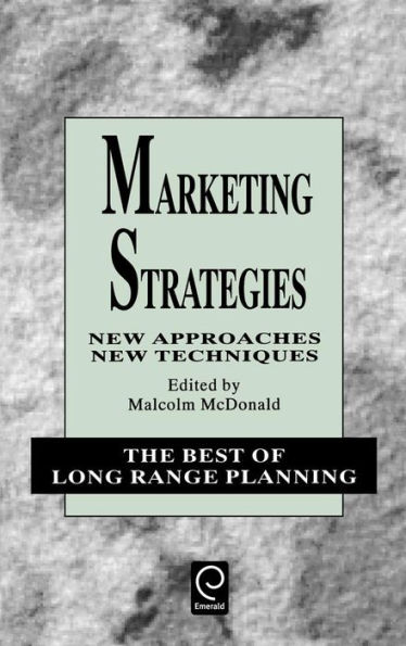 Marketing Strategies: New Approaches, New Techniques