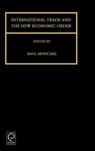 Title: International Trade and the New Economic Order, Author: R. Moncarz